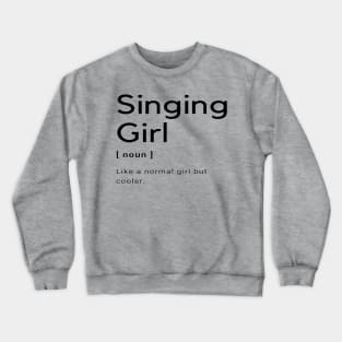 Singing Girl Funny Singer Vocalist Crewneck Sweatshirt